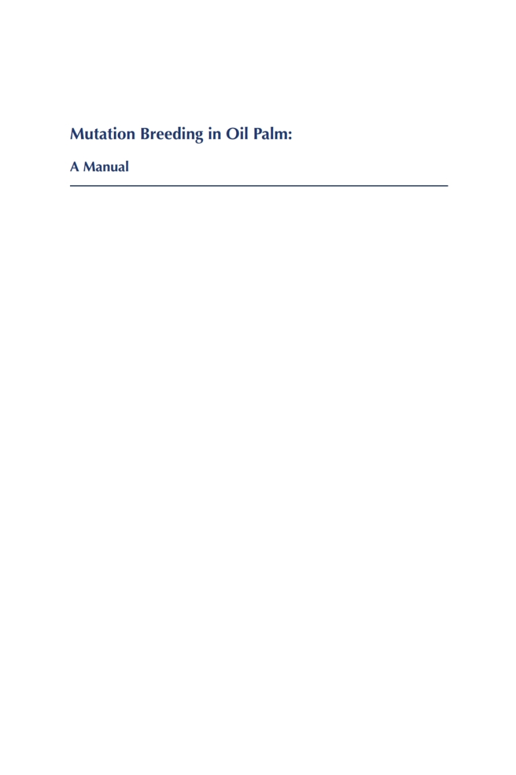 Mutation Breeding in Oil Palm A Manual - (PDF/EPUB Version)