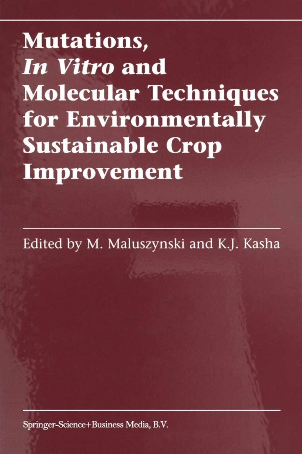 Mutations, In Vitro and Molecular Techniques for Environmentally Sustainable Crop Improvement 1st Edition â€“ PDF/EPUB Version Downloadable
