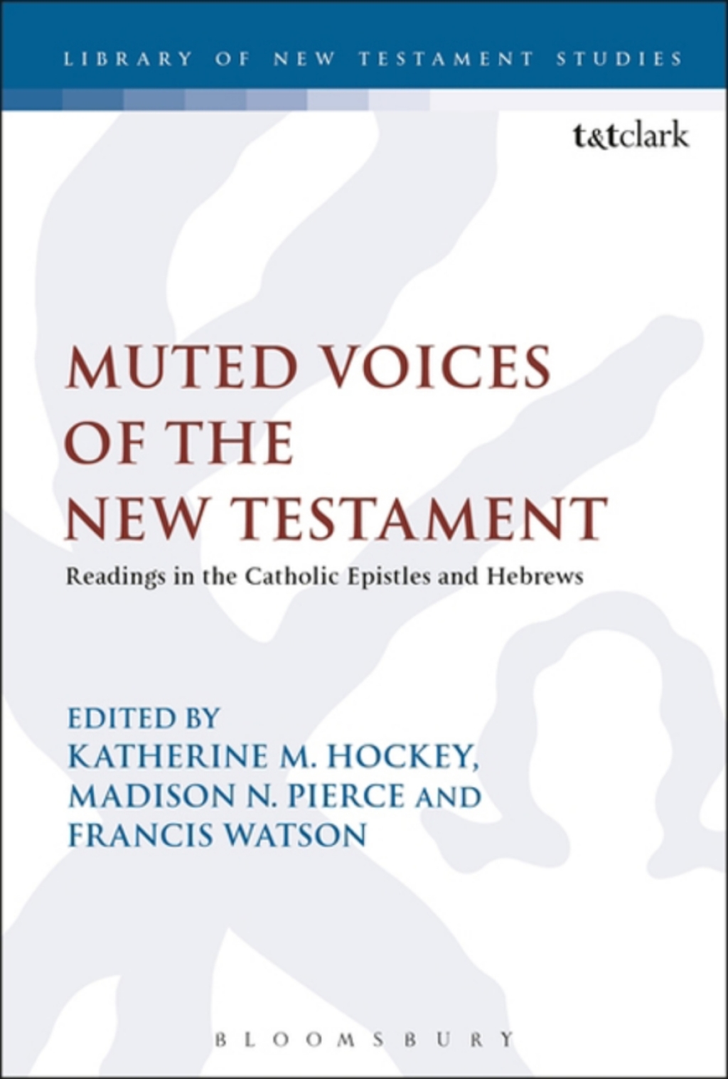 Muted Voices of the New Testament Readings in the Catholic Epistles and Hebrews 1st Edition â€“ PDF/EPUB Version Downloadable