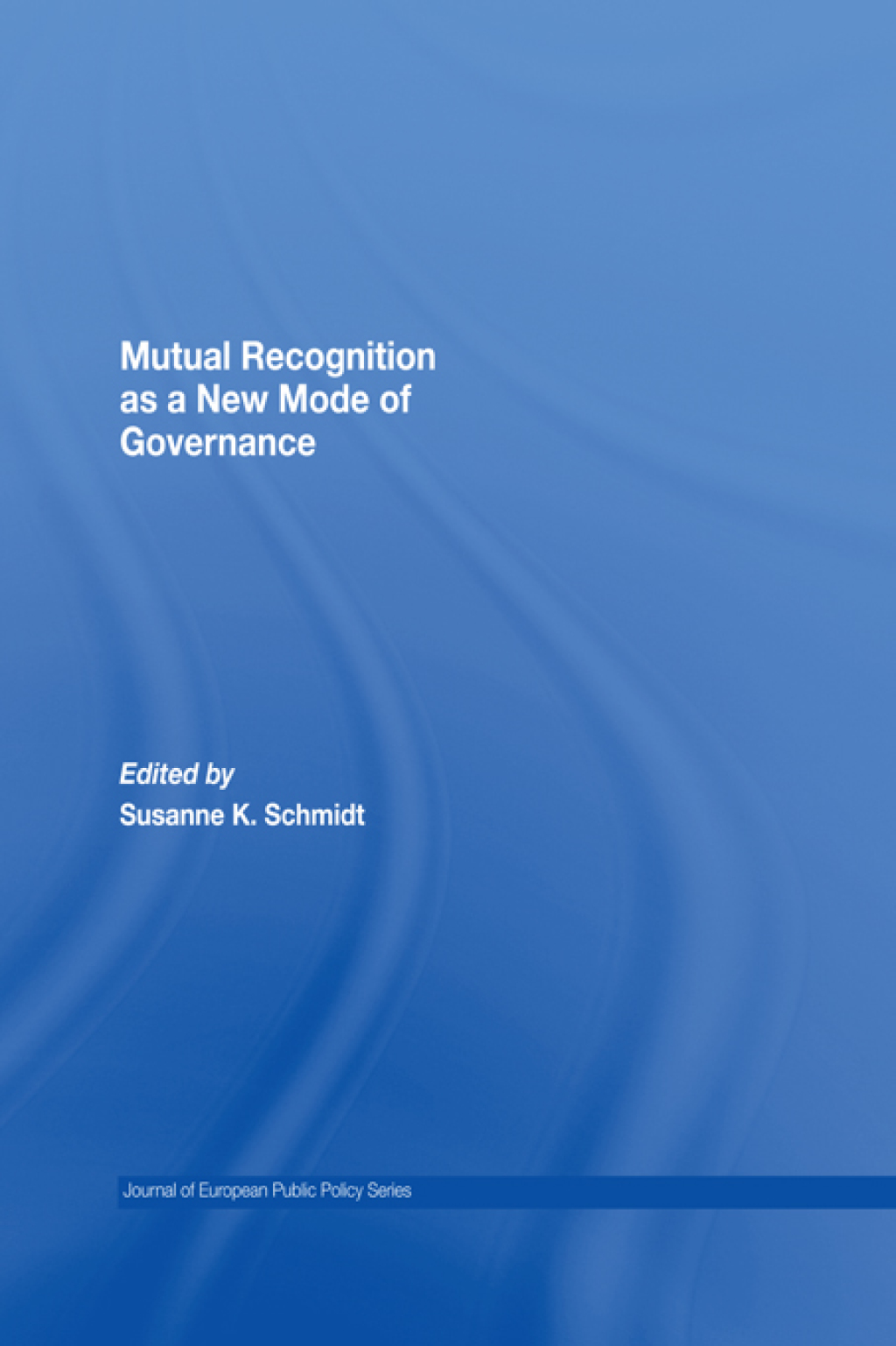 Mutual Recognition as a New Mode of Governance 1st Edition â€“ PDF/EPUB Version Downloadable