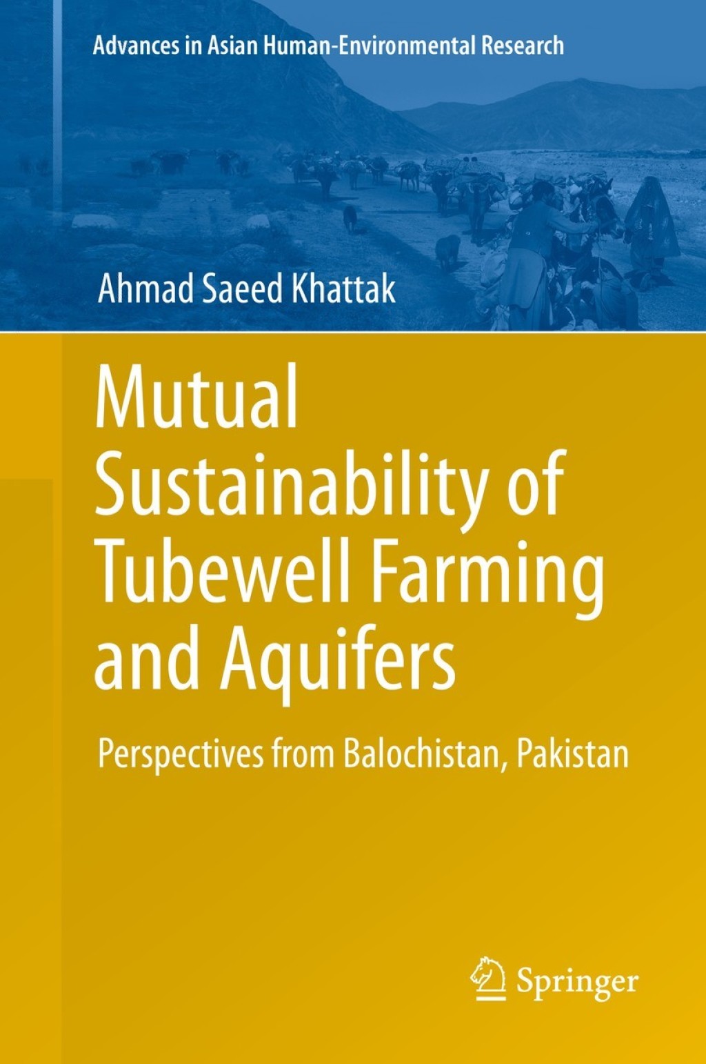 Mutual Sustainability of Tubewell Farming and Aquifers Perspectives from Balochistan, Pakistan  â€“ PDF/EPUB Version Downloadable