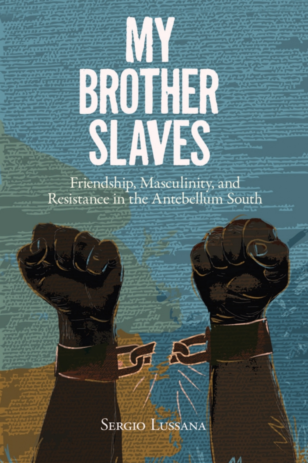My Brother Slaves Friendship, Masculinity, and Resistance in the Antebellum South  â€“ PDF/EPUB Version Downloadable