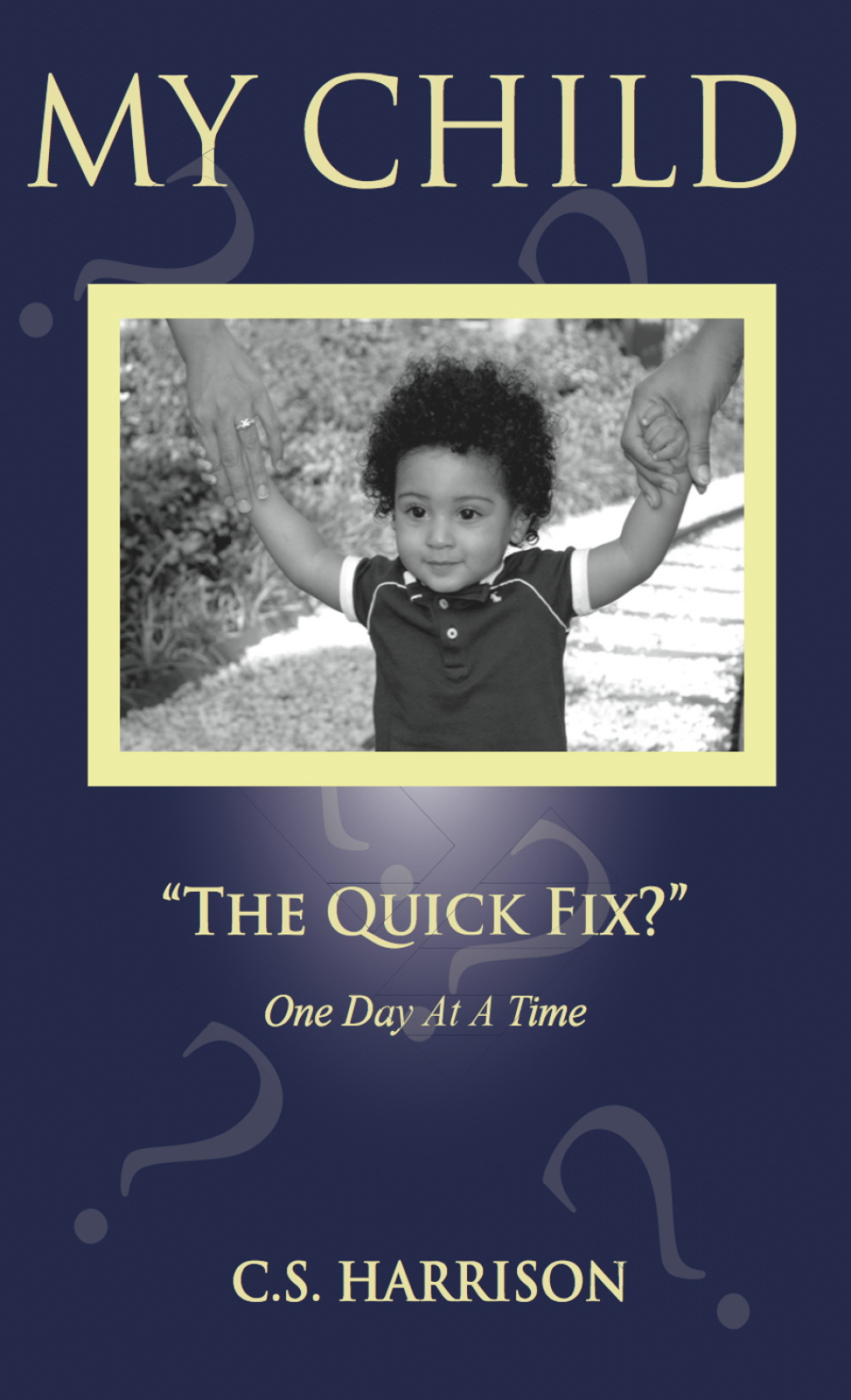 My Child "The Quick Fix?" - (PDF/EPUB Version)
