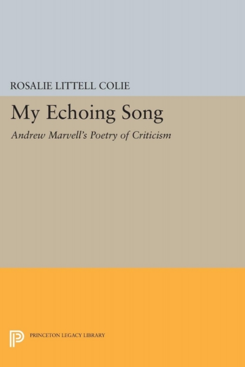 My Echoing Song Andrew Marvell's Poetry of Criticism  â€“ PDF/EPUB Version Downloadable