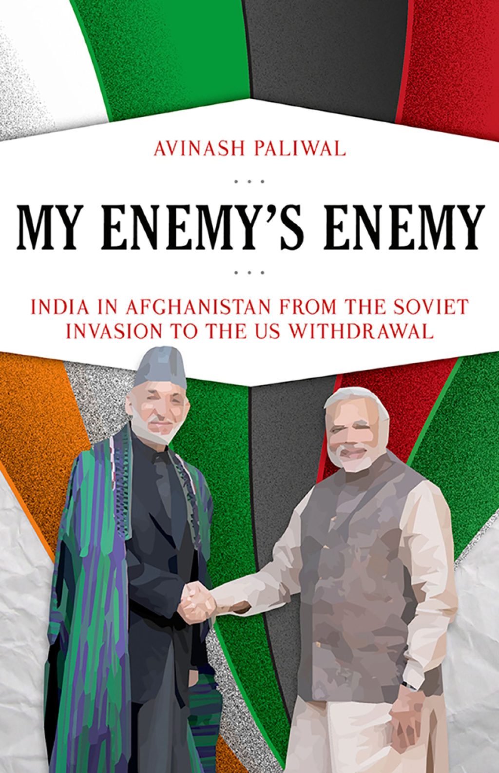 My Enemy's Enemy India in Afghanistan from the Soviet Invasion to the US Withdrawal  â€“ PDF/EPUB Version Downloadable