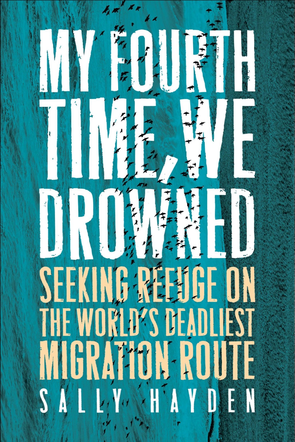 My Fourth Time, We Drowned Seeking Refuge on the World's Deadliest Migration Route - (PDF/EPUB Version)