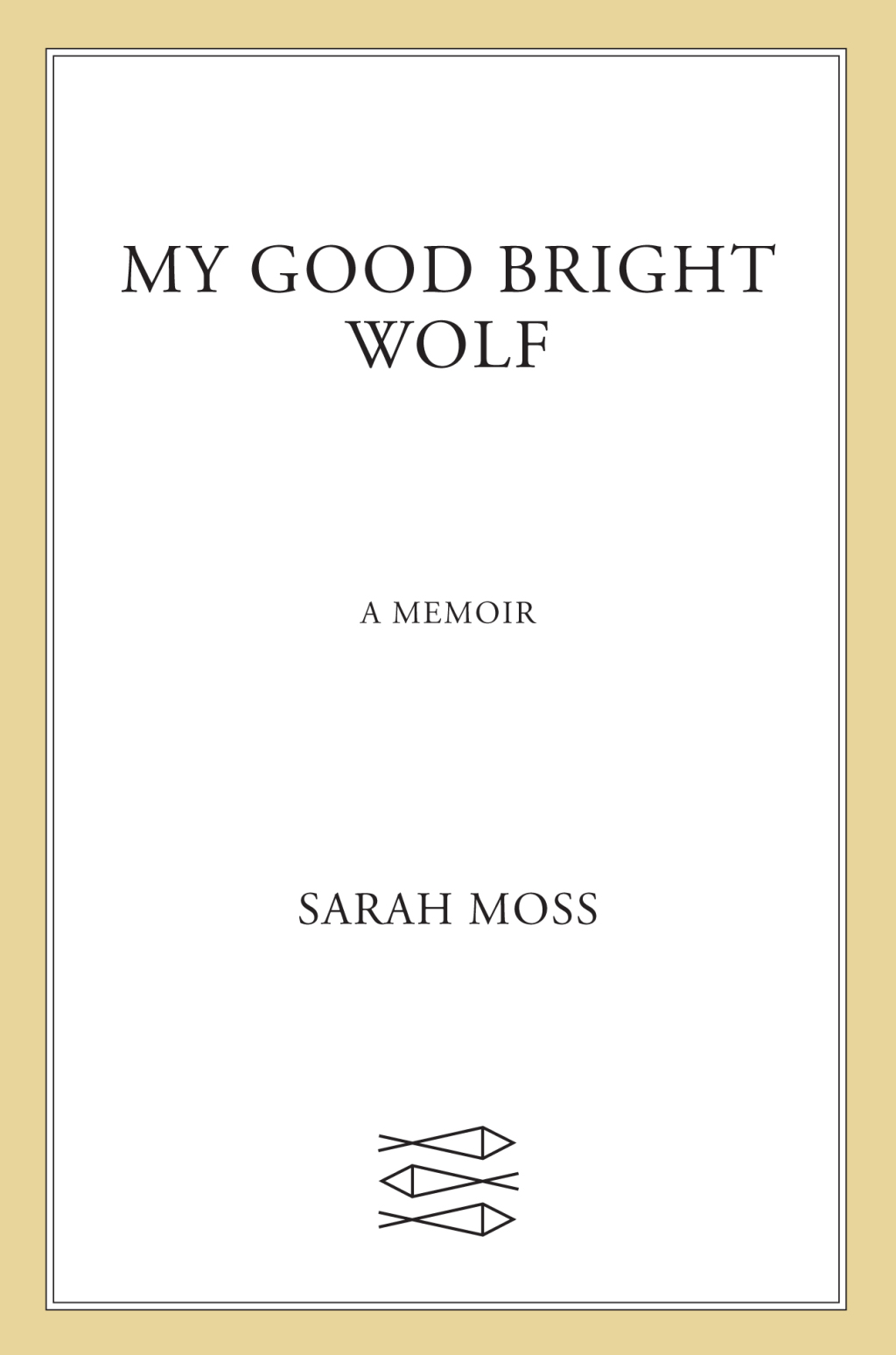 My Good Bright Wolf A Memoir - (PDF/EPUB Version)