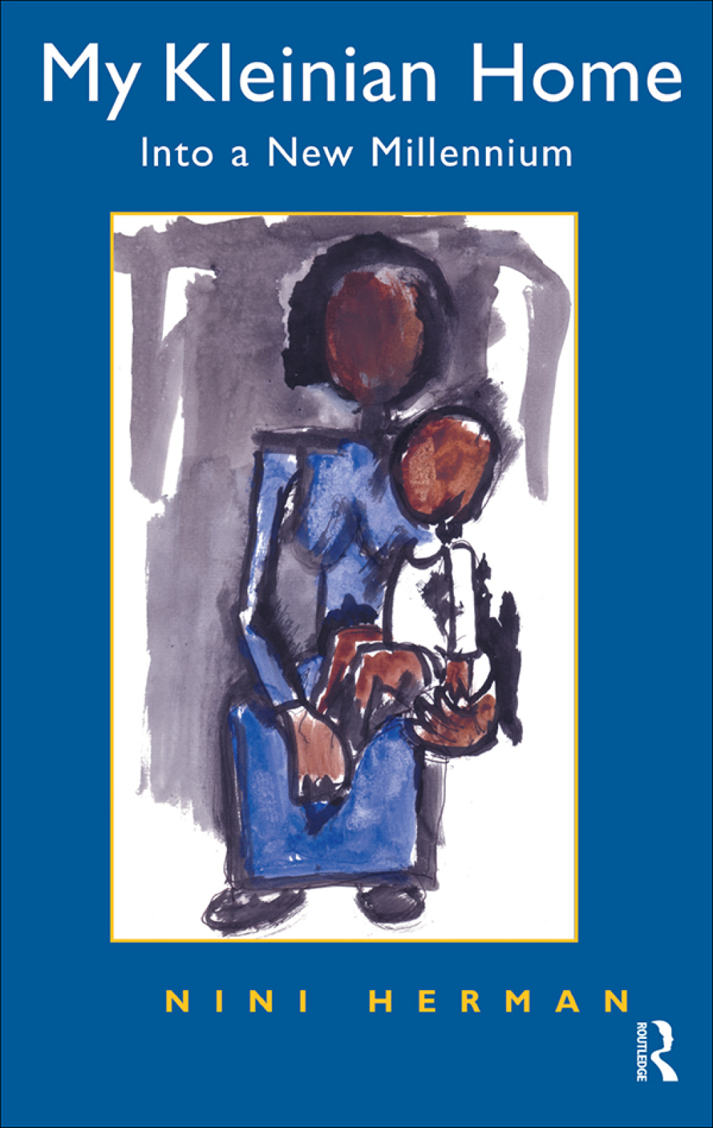 My Kleinian Home Into a New Millennium 1st Edition â€“ PDF/EPUB Version Downloadable