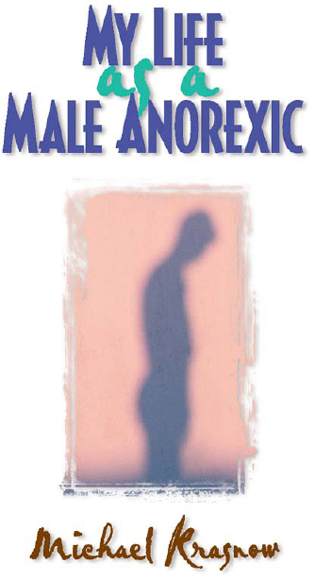 My Life as a Male Anorexic 1st Edition - (PDF/EPUB Version)