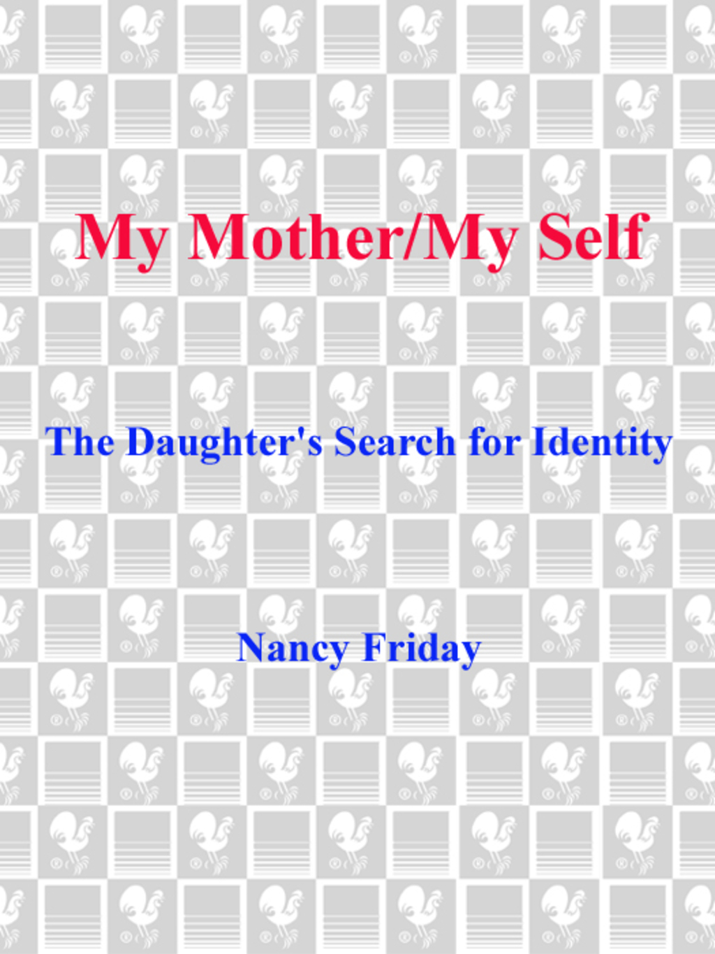 My Mother/My Self The Daughter's Search for Identity - (PDF/EPUB Version)