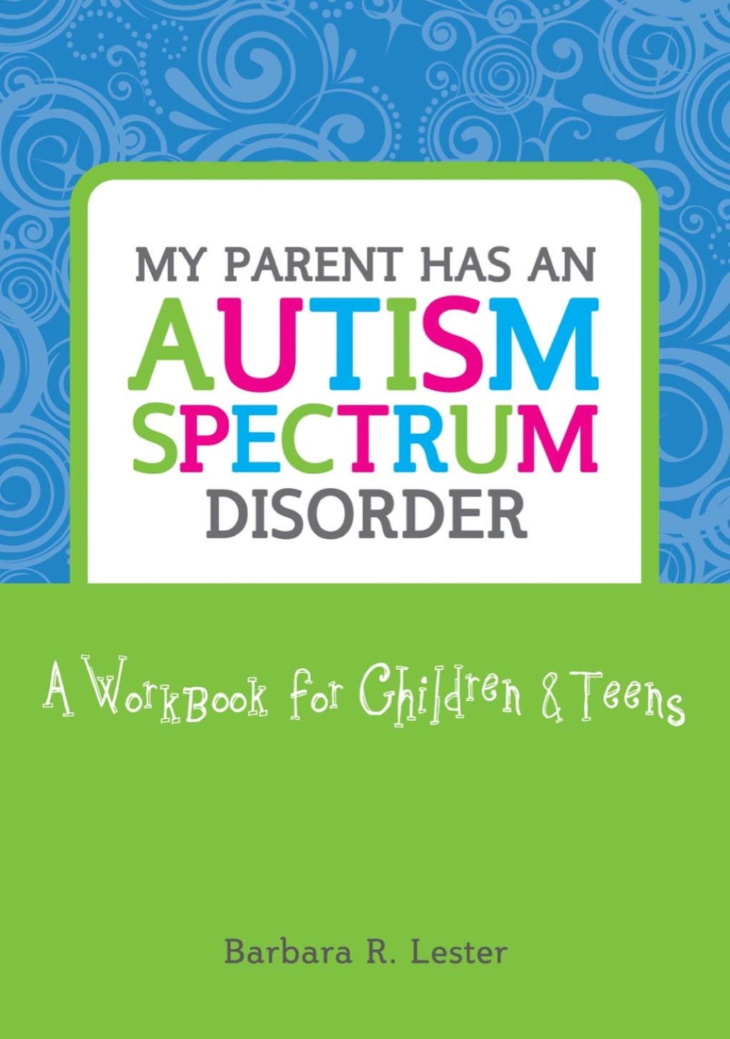My Parent has an Autism Spectrum Disorder A Workbook for Children and Teens - (PDF/EPUB Version)