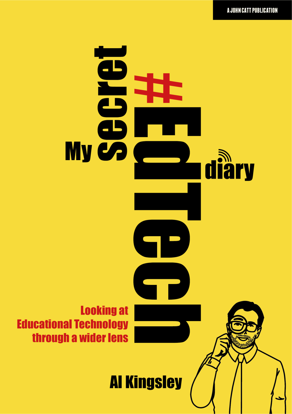 My Secret #EdTech Diary: Looking at Educational Technology through a wider lens - (PDF/EPUB Version)