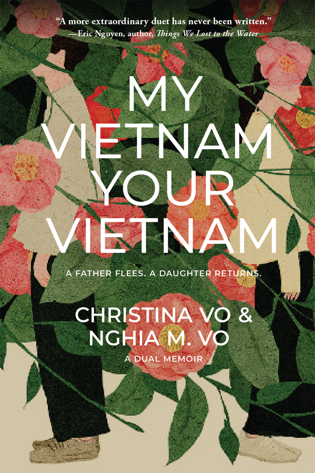 My Vietnam, Your Vietnam A father flees. A daughter returns. A dual memoir. - (PDF/EPUB Version)