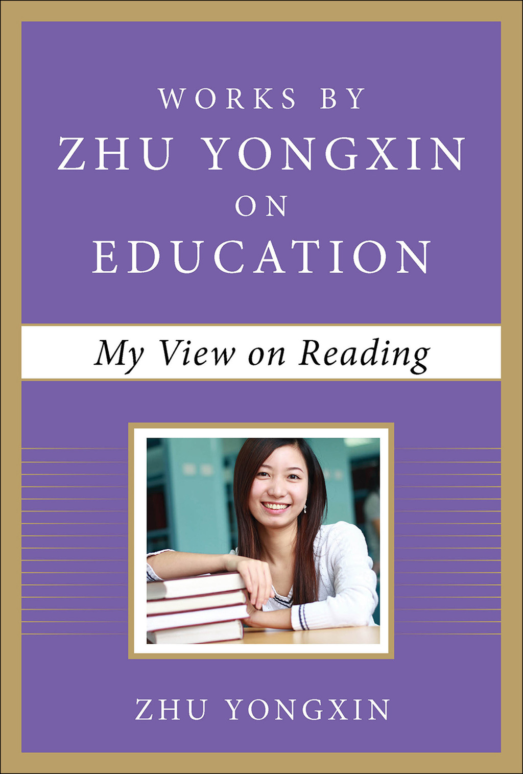 My View on Reading (Works by Zhu Yongxin on Education Series) Works by Zhu Yongxin on Education Series 1st Edition â€“ PDF/EPUB Version Downloadable