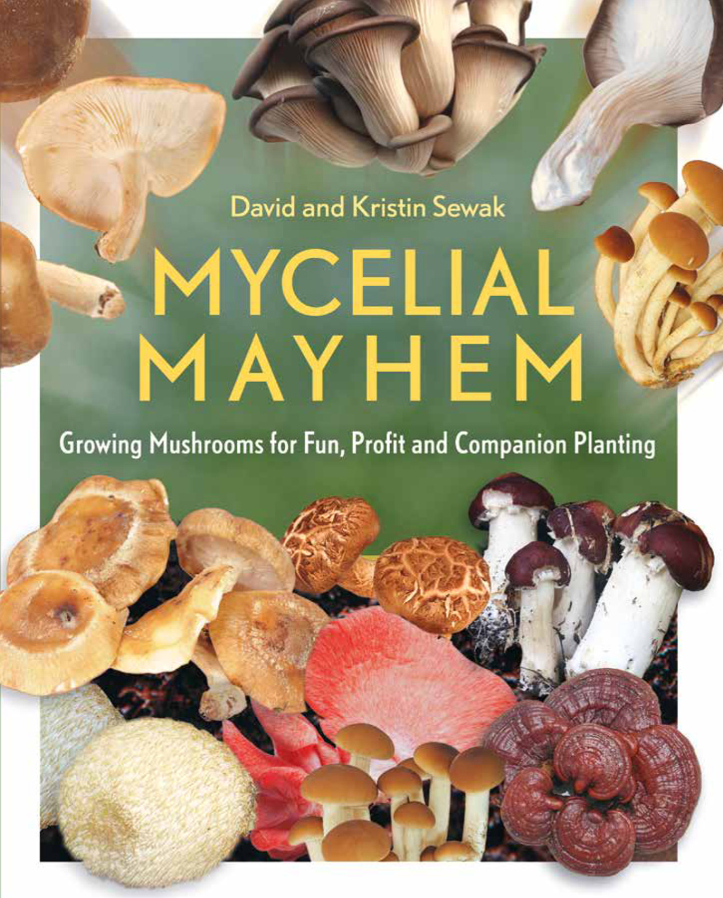 Mycelial Mayhem Growing Mushrooms for Fun, Profit and Companion Planting - (PDF/EPUB Version)