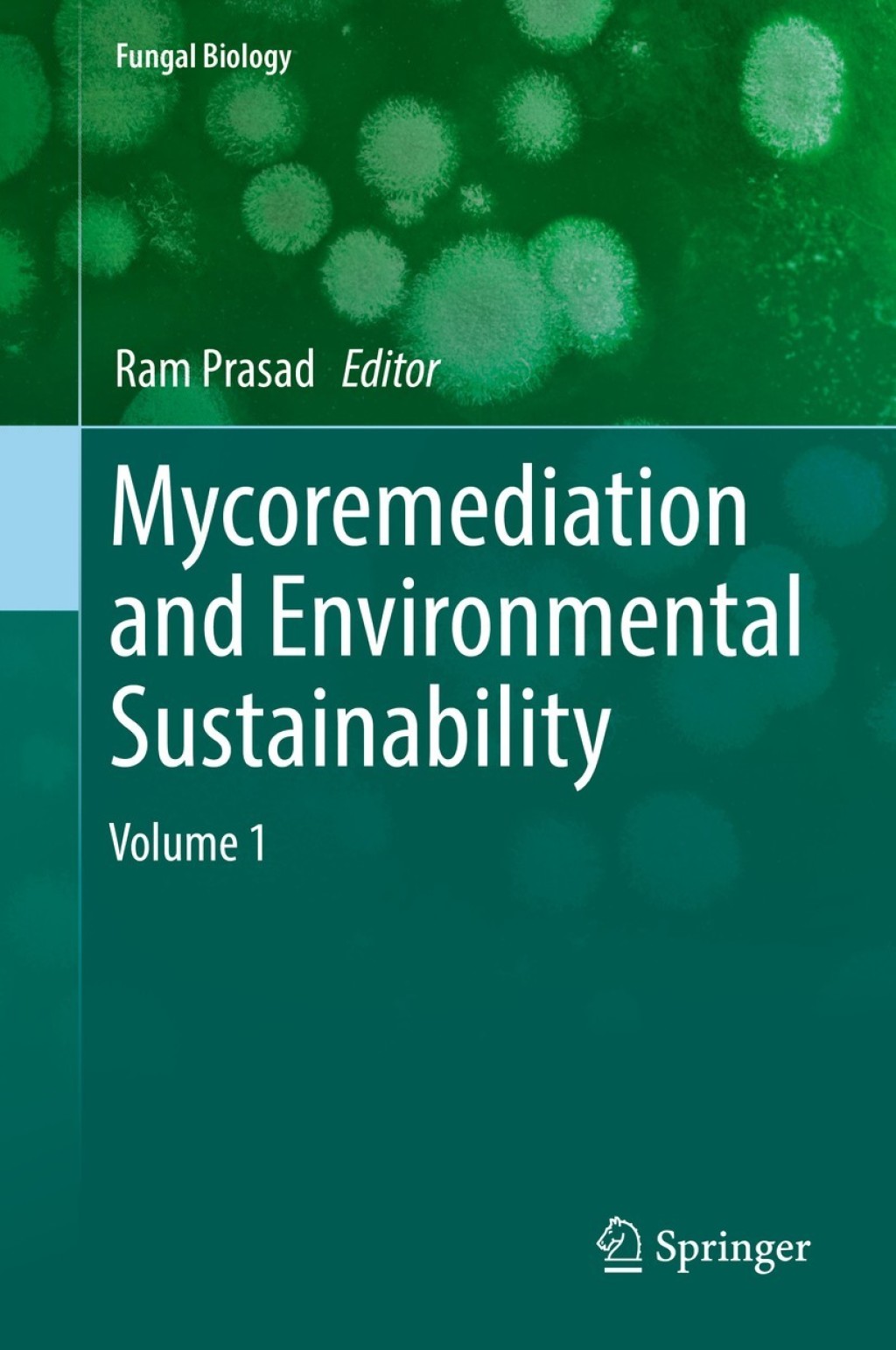 Mycoremediation and Environmental Sustainability Volume 1  â€“ PDF/EPUB Version Downloadable