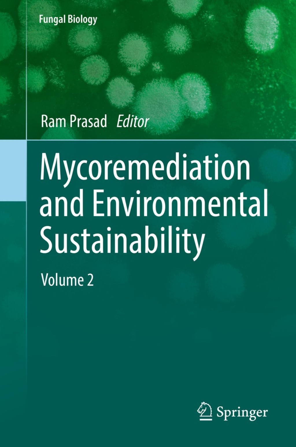 Mycoremediation and Environmental Sustainability Volume 2  â€“ PDF/EPUB Version Downloadable