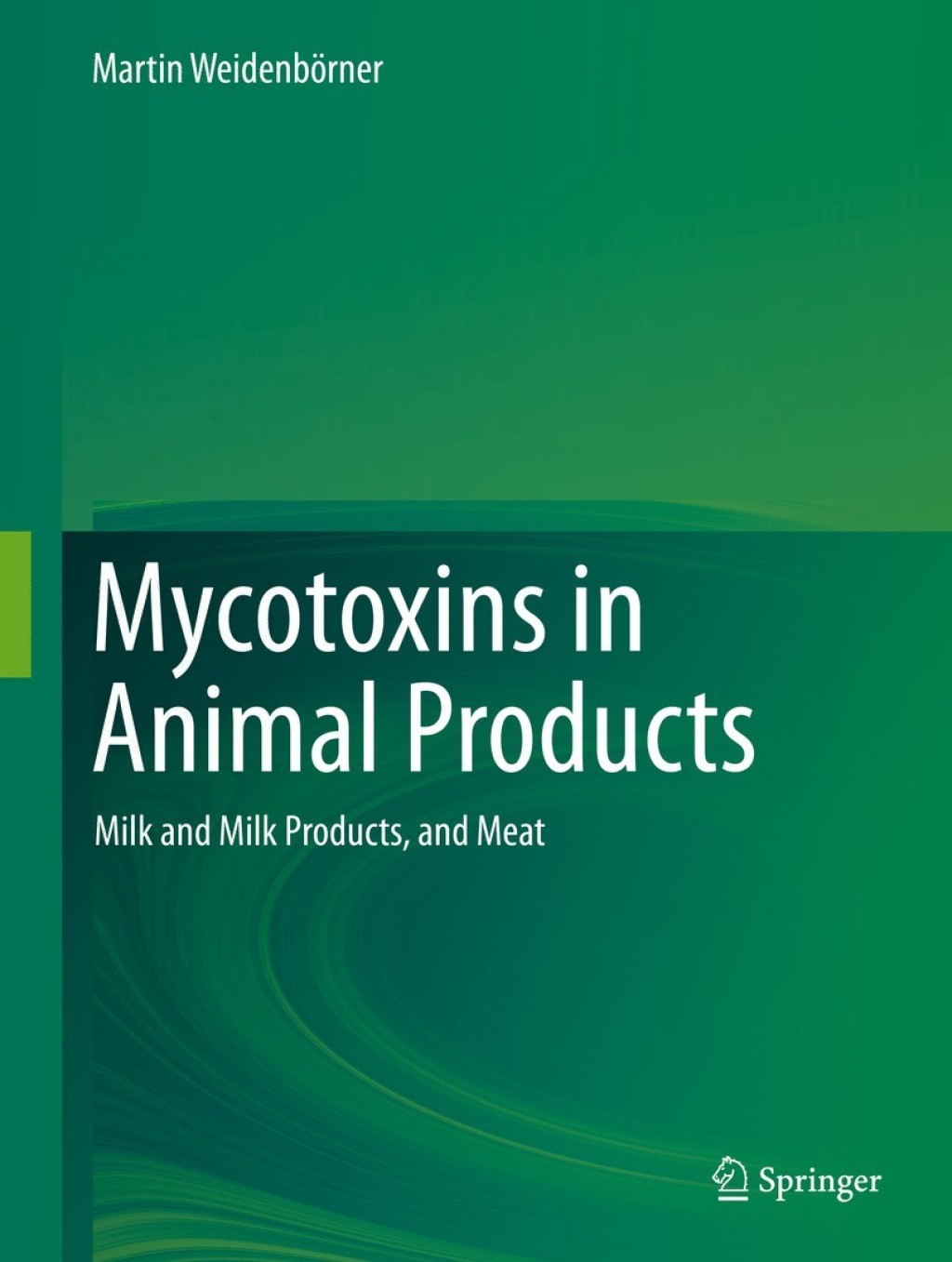 Mycotoxins in Animal Products Milk and Milk Products, and Meat  â€“ PDF/EPUB Version Downloadable