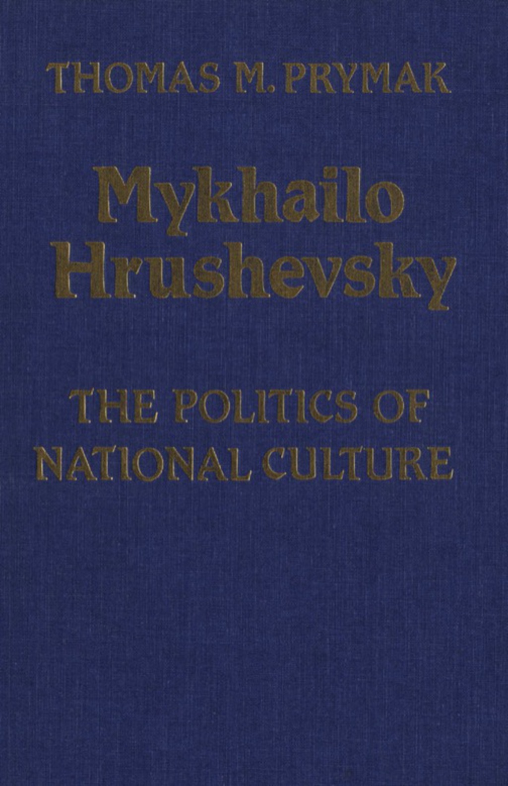 Mykhailo Hrushevsky The Politics of National Culture 1st Edition â€“ PDF/EPUB Version Downloadable