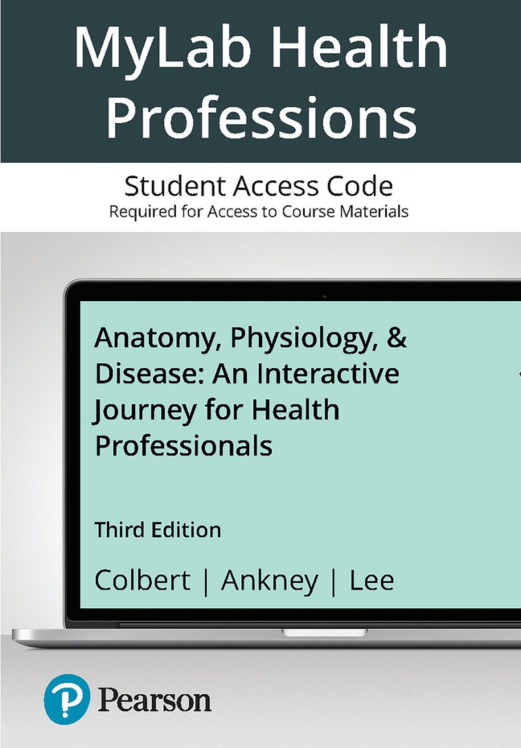 MyLab Health Professions with Pearson eText Access Code for Anatomy, Physiology, & Disease: An Interactive Journey for Health Professionals 3rd Edition â€“ PDF/EPUB Version Downloadable