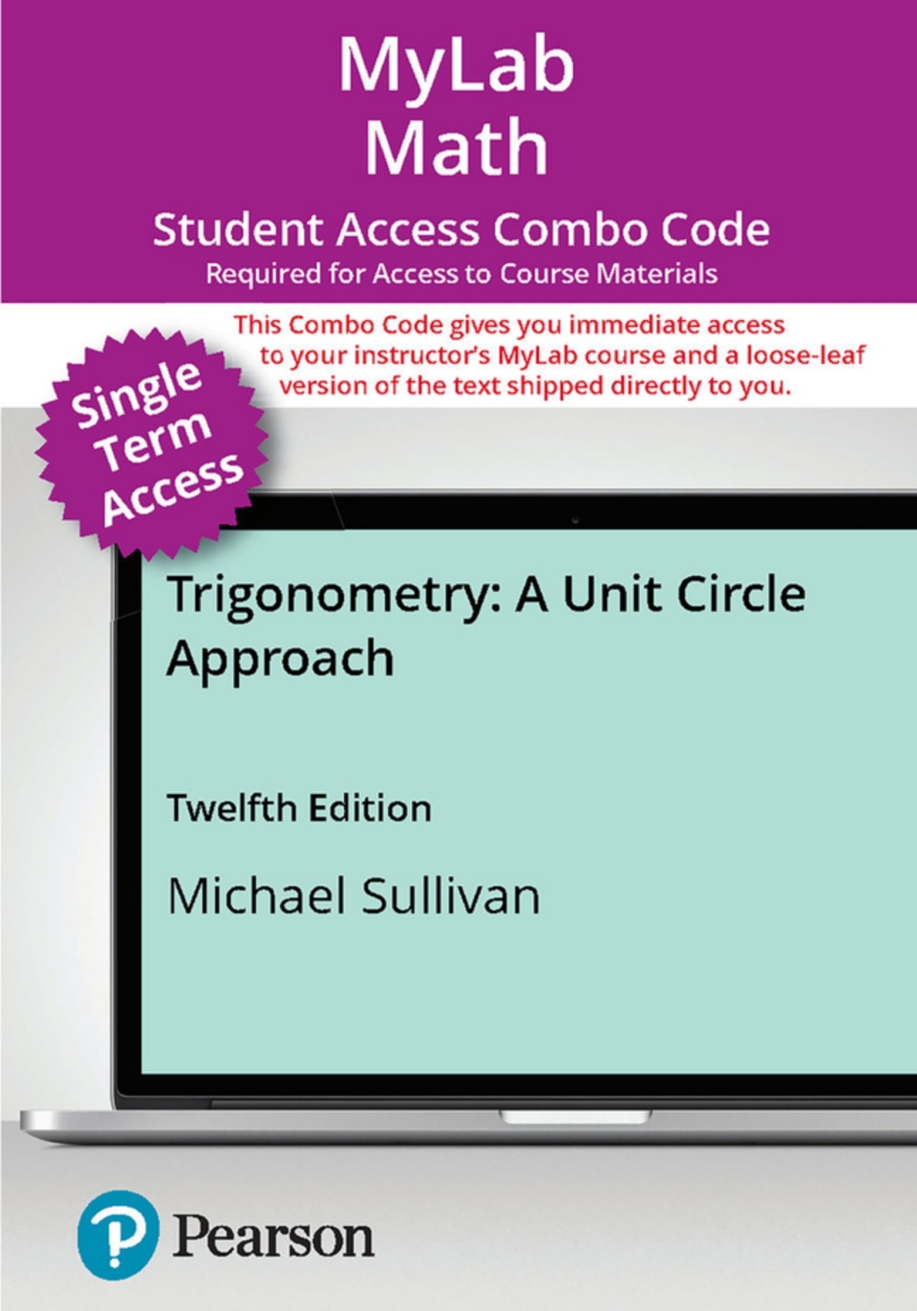 MyLab Math with Pearson eText (up to 18-weeks) + Print Combo Access Code for Trigonometry: A Unit Circle Approach 12th Edition â€“ PDF/EPUB Version Downloadable