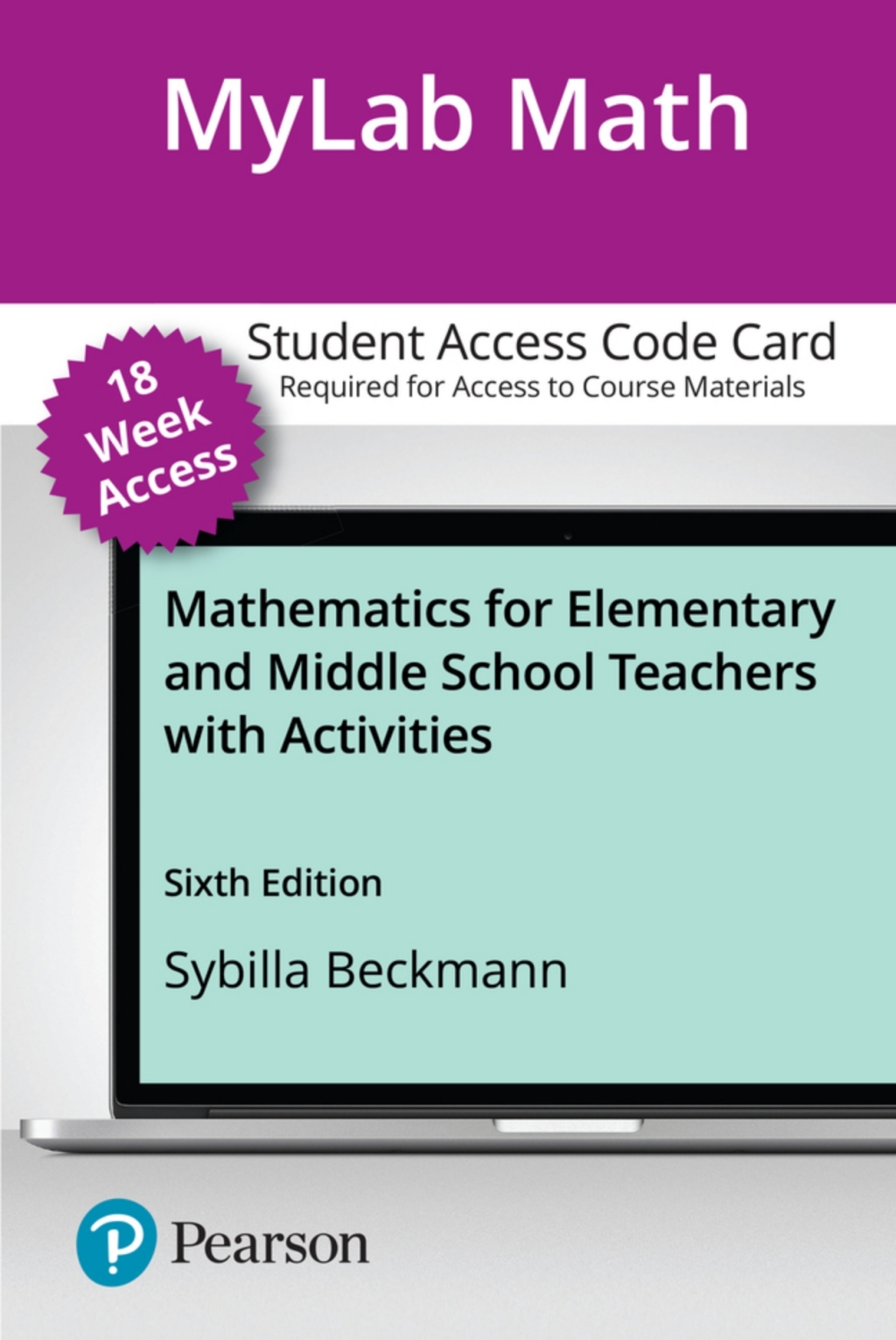 MyLab Math with Pearson eText (up to 18-Weeks) Access Code for Mathematics for Elementary and Middle School Teachers with Activities 6th Edition â€“ PDF/EPUB Version Downloadable
