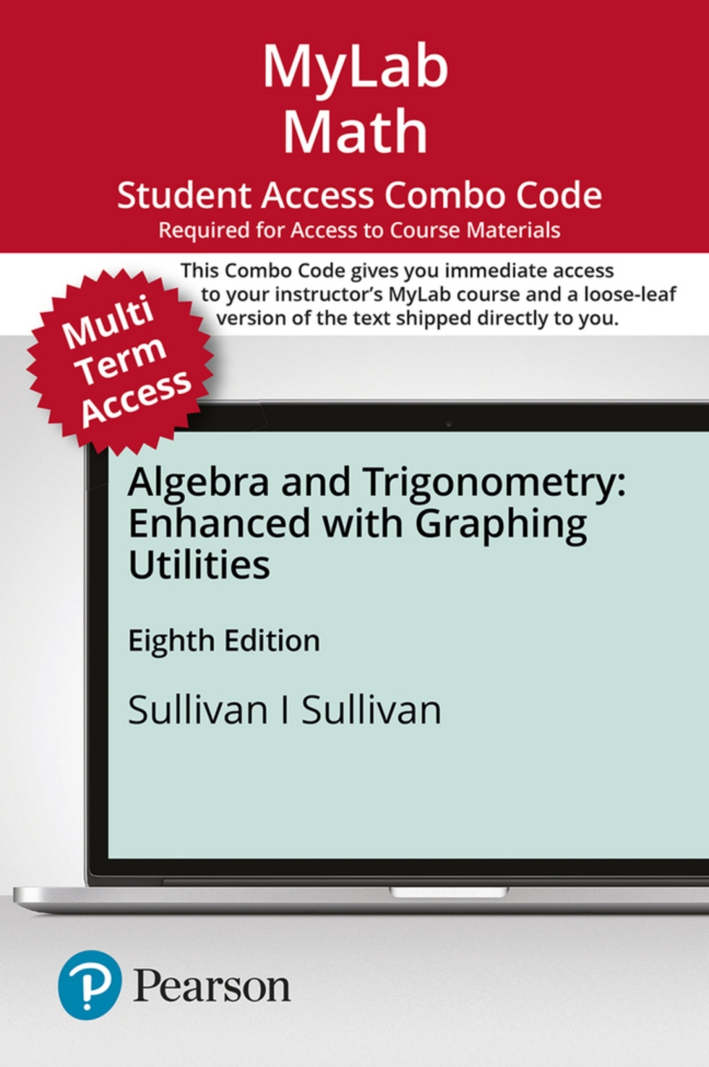 MyLab Math with Pearson eText (up to 24 months) + Print Combo Access Code for Algebra and Trigonometry Enhanced with Graphing Utilities 8th Edition â€“ PDF/EPUB Version Downloadable