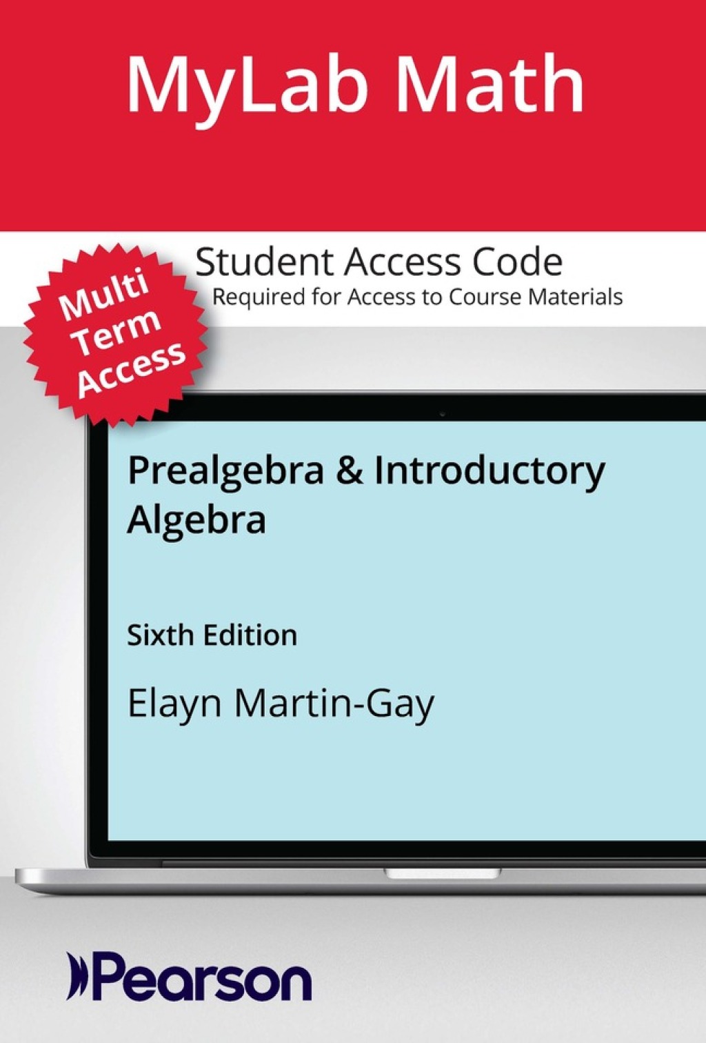 MyLab Math with Pearson eText (up to 24 months) Access Code for Prealgebra & Introductory Algebra 6th Edition â€“ PDF/EPUB Version Downloadable