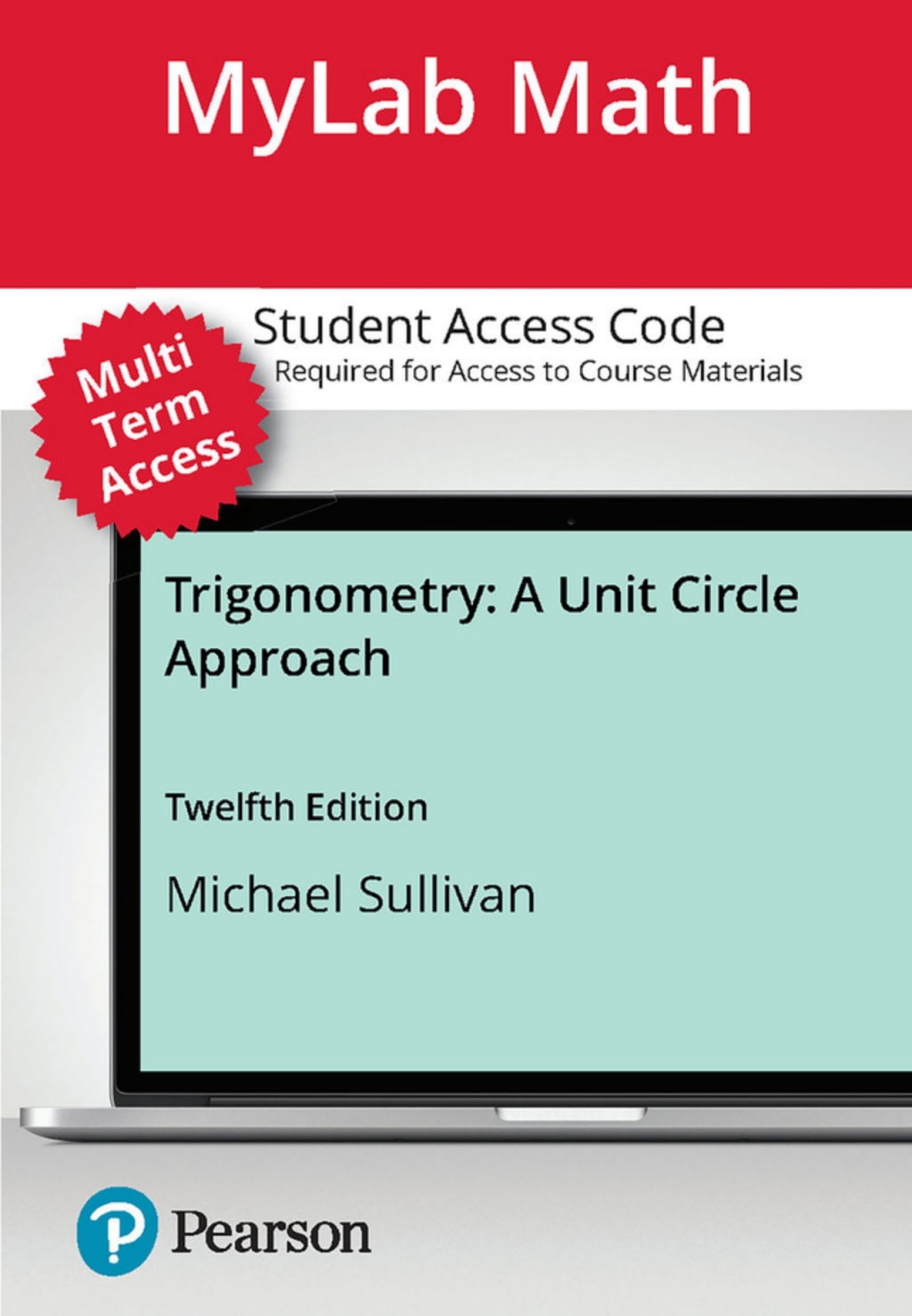 MyLab Math with Pearson eText (up to 24 months) Access Code for Trigonometry: A Unit Circle Approach 12th Edition â€“ PDF/EPUB Version Downloadable
