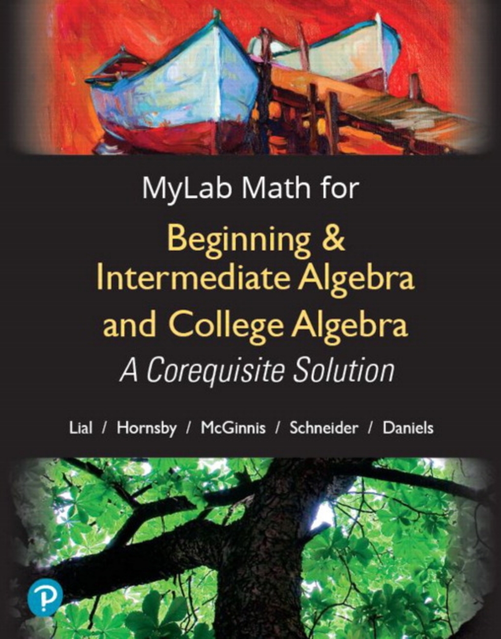 MyLab Math with Pearson eText Access Code (24 Months) for Beginning & Intermediate Algebra and College Algebra: A Corequisite Solution 1st Edition â€“ PDF/EPUB Version Downloadable
