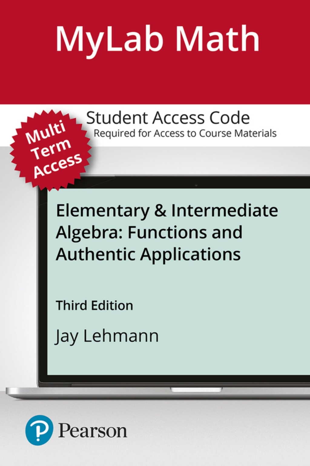 MyLab Math with Pearson eText Access Code (24 Months) for Elementary & Intermediate Algebra: Functions and Authentic Applications 3rd Edition â€“ PDF/EPUB Version Downloadable