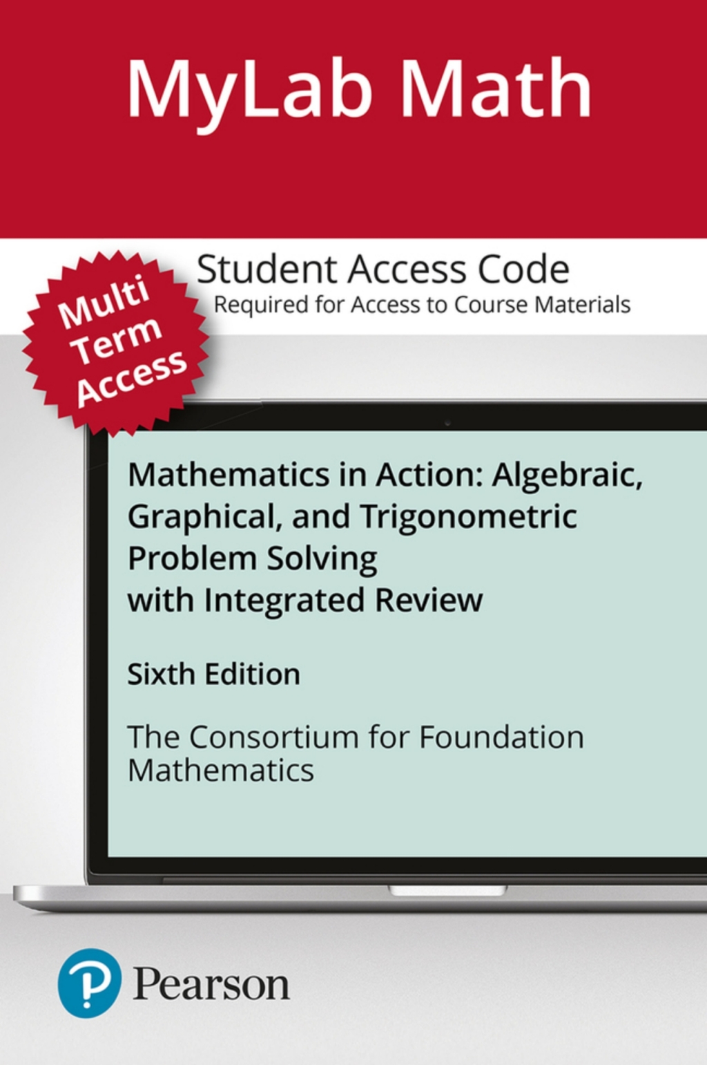 MyLab Math with Pearson eText Access Code (24 Months) for Mathematics in Action: Algebraic, Graphical, and Trigonometric Problem Solving 6th Edition â€“ PDF/EPUB Version Downloadable