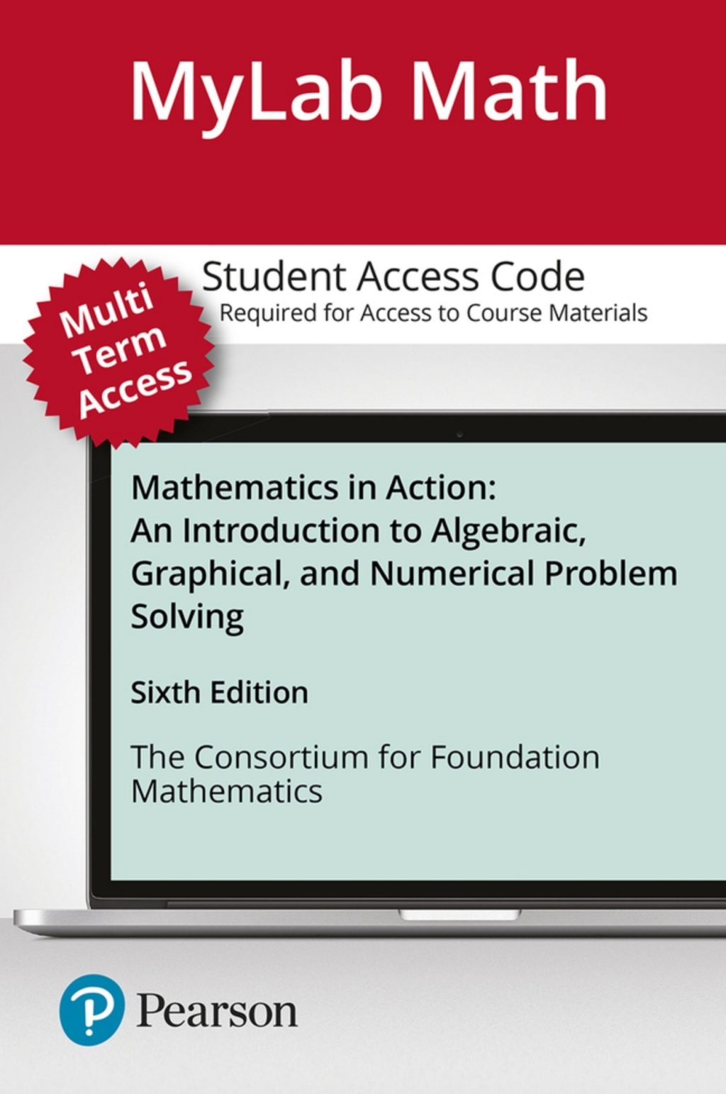 MyLab Math with Pearson eText Access Code (24 Months) for Mathematics in Action: An Introduction to Algebraic, Graphical, and Numerical Problem Solving 6th Edition â€“ PDF/EPUB Version Downloadable