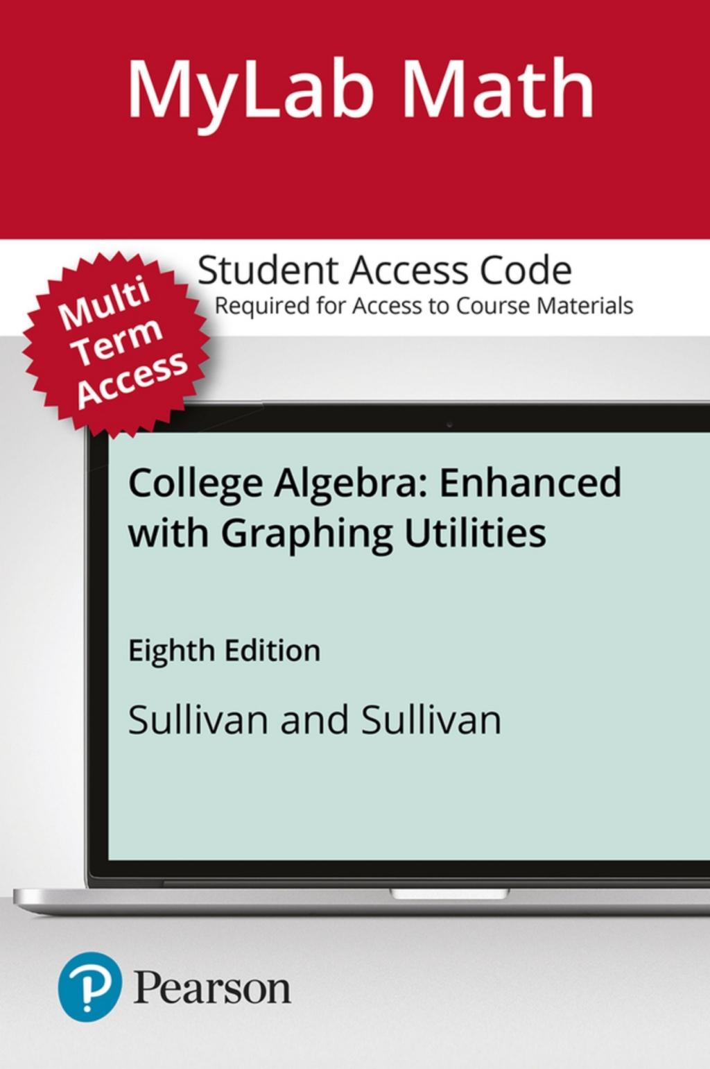 MyLab Math with Pearson eText Access Code for College Algebra: Enhanced with Graphing Utilities 8th Edition â€“ PDF/EPUB Version Downloadable