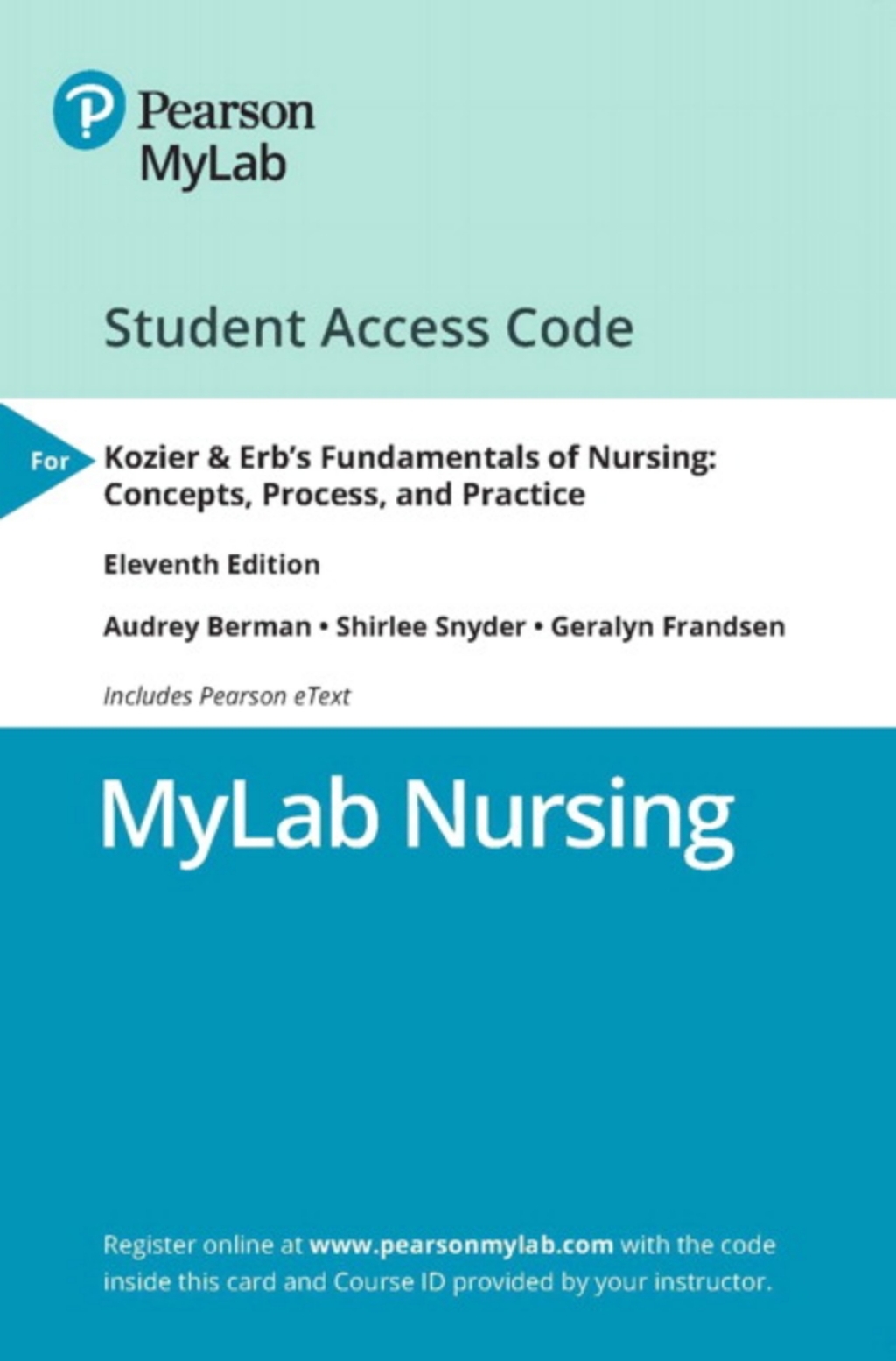 MyLab Nursing with Pearson eText Access Code for Kozier & Erb's Fundamentals of Nursing: Concepts, Process and Practice 11th Edition â€“ PDF/EPUB Version Downloadable