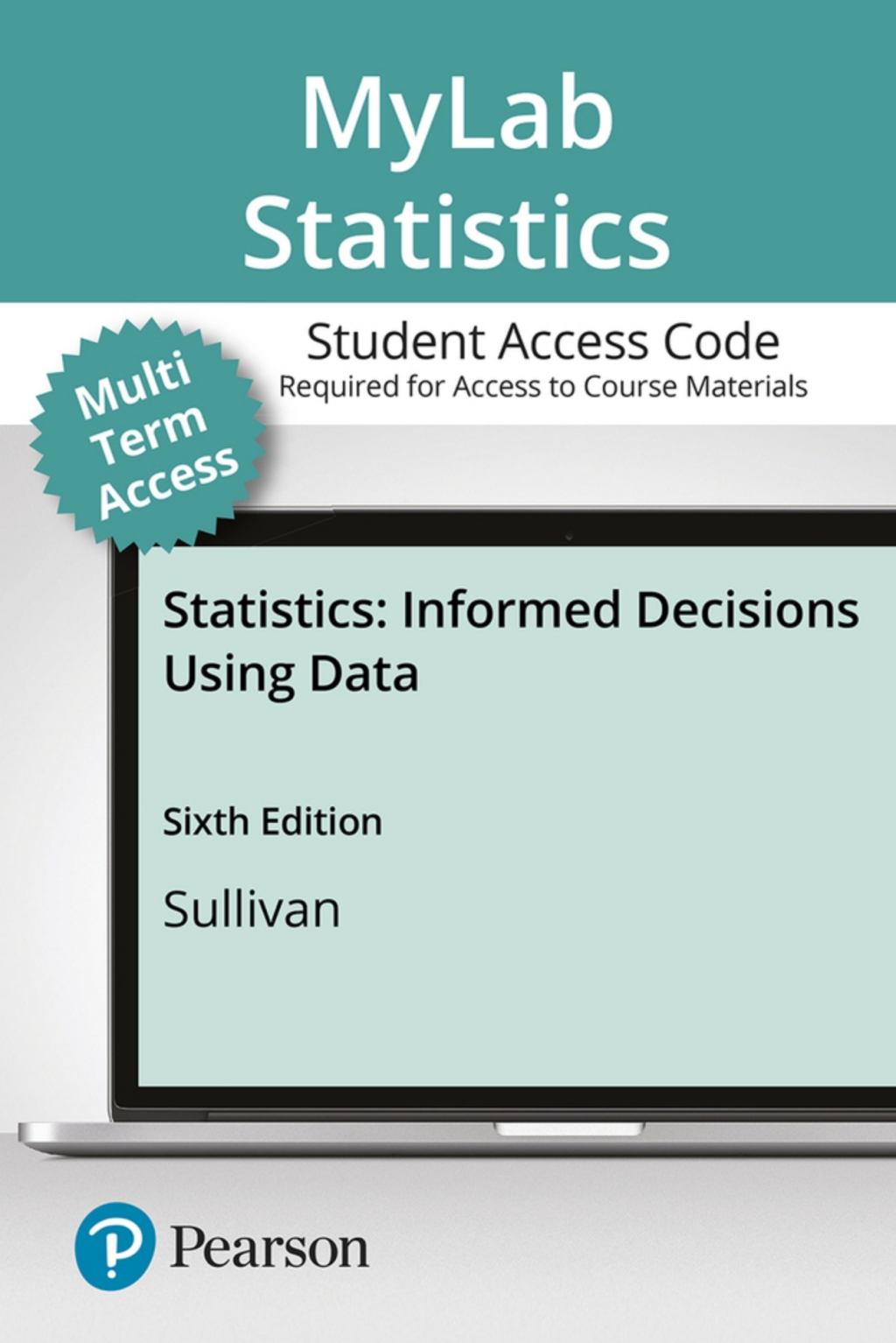 MyLab Statistics Using Data with Pearson eText Access Code for Statistics: Informed Decisions Using Data with Integrated Review 6th Edition â€“ PDF/EPUB Version Downloadable