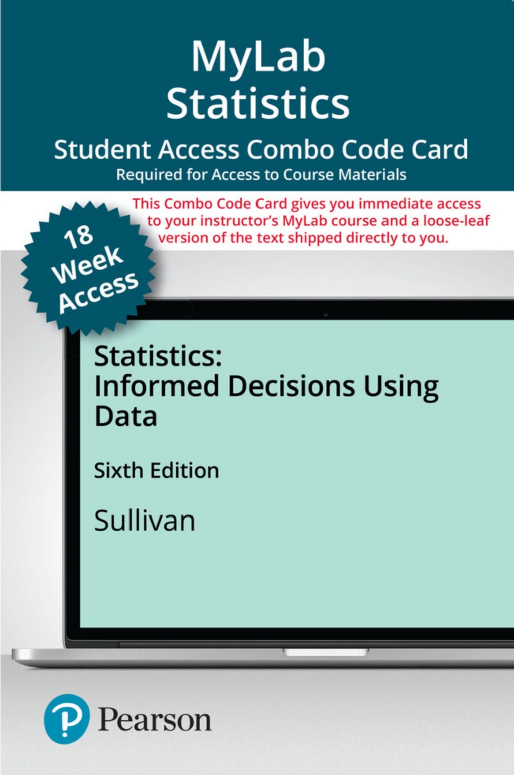 MyLab Statistics with Pearson eText (up to 18-weeks) + Print Combo Access Code for Statistics: Informed Decisions Using Data 6th Edition â€“ PDF/EPUB Version Downloadable