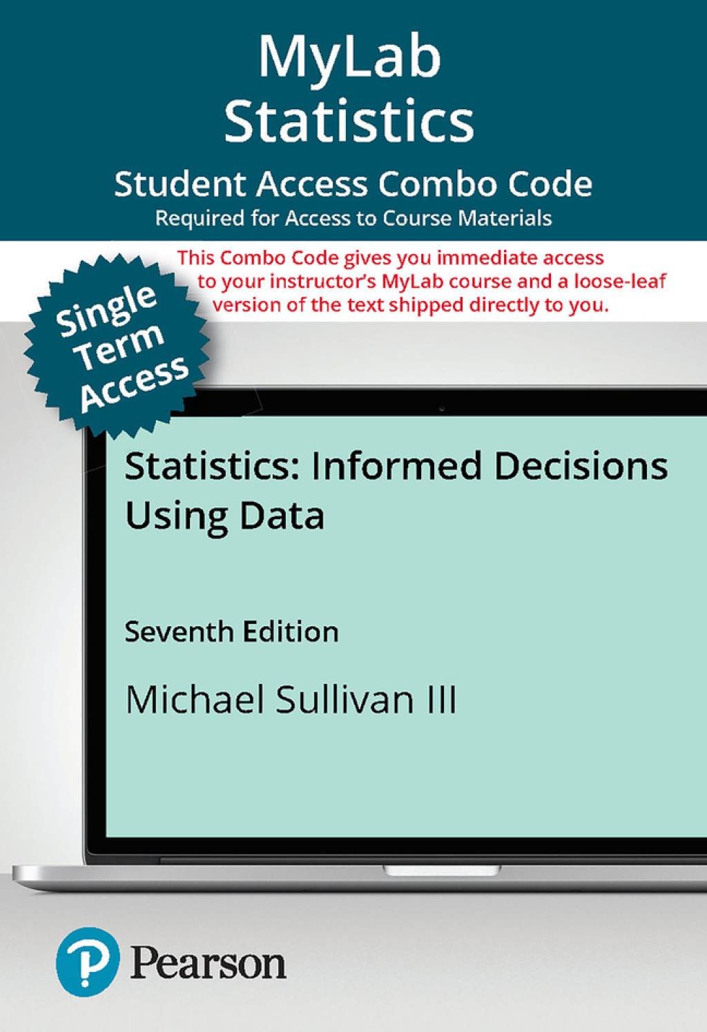 MyLab Statistics with Pearson eText (up to 18-weeks) + Print Combo Access Code for Statistics: Informed Decisions Using Data 7th Edition â€“ PDF/EPUB Version Downloadable