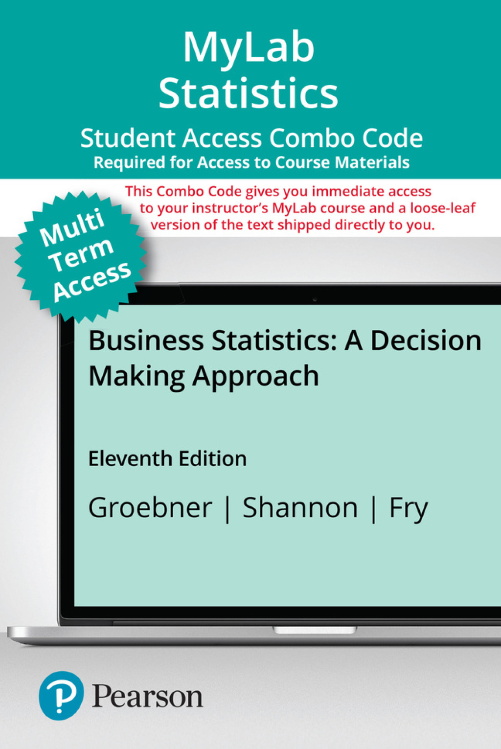 MyLab Statistics with Pearson eText (up to 24 months) + Print Combo Access Code for Business Statistics: A Decision Making Approach 11th Edition â€“ PDF/EPUB Version Downloadable