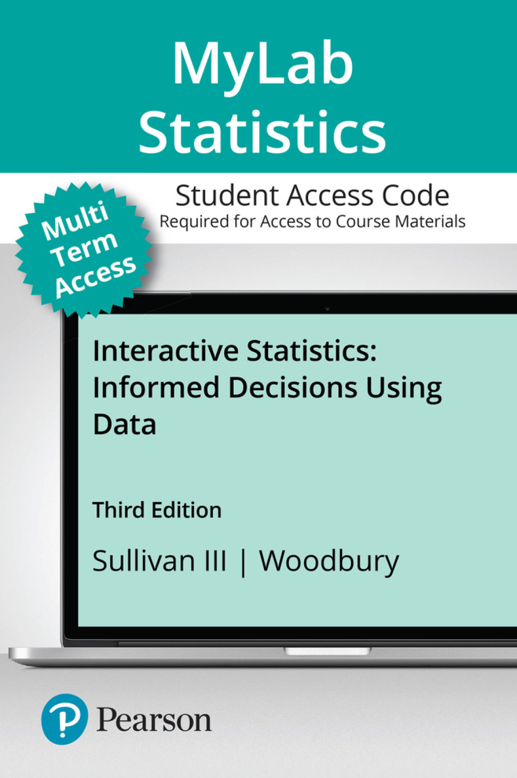 MyLab Statistics with Pearson eText (up to 24 months) Access Code for Interactive Statistics: Informed Decisions Using Data Access Code 3rd Edition â€“ PDF/EPUB Version Downloadable