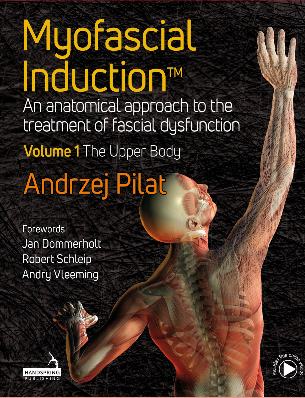 Myofascial Inductionâ„¢ Volume 1: The Upper Body An Anatomical Approach to the Treatment of Fascial Dysfunction  â€“ PDF/EPUB Version Downloadable