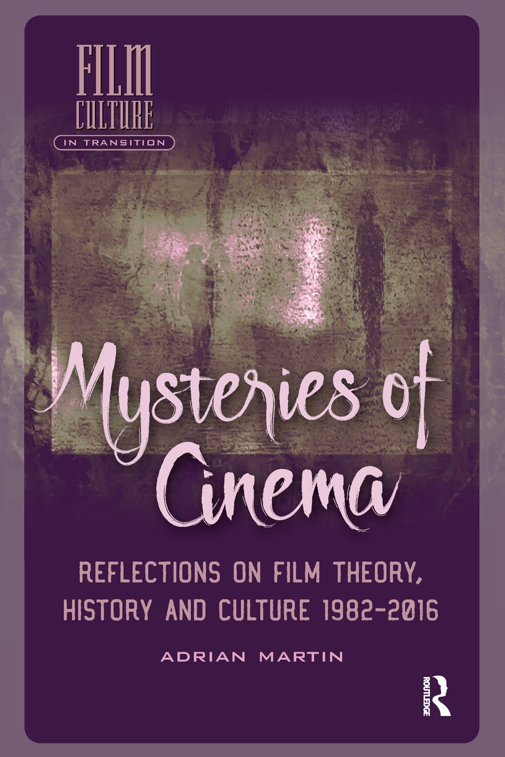 Mysteries of Cinema Reflections on Film Theory, History and Culture 1982-2016 1st Edition â€“ PDF/EPUB Version Downloadable