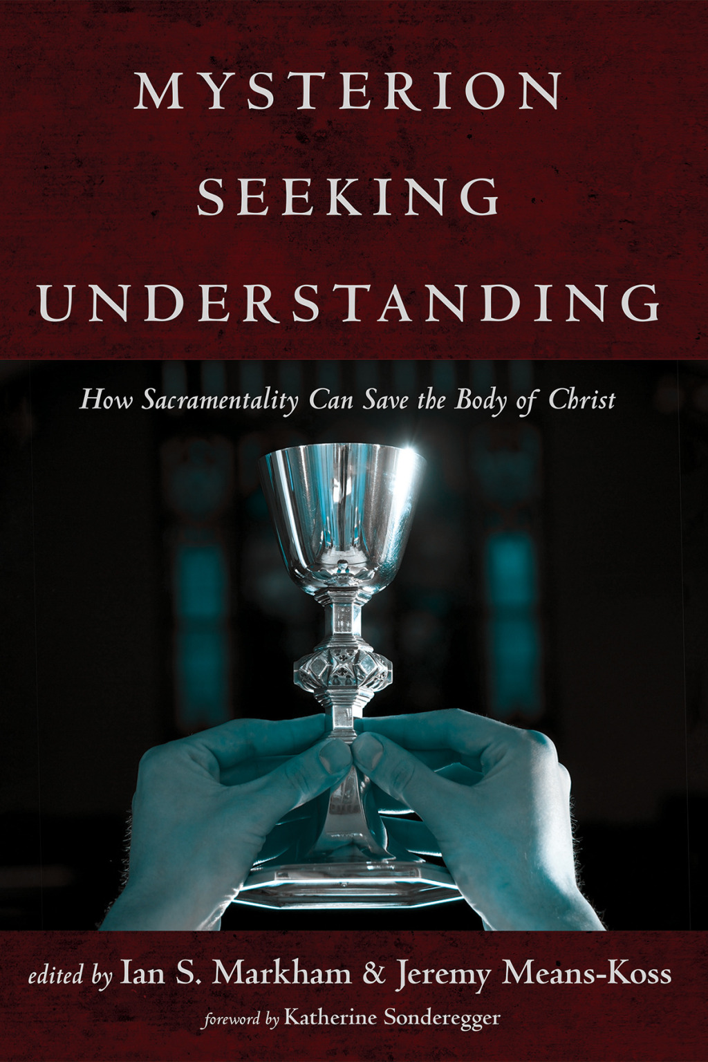 Mysterion Seeking Understanding How Sacramentality Can Save the Body of Christ  â€“ PDF/EPUB Version Downloadable