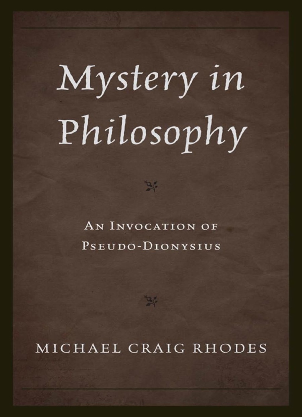 Mystery in Philosophy An Invocation of Pseudo-Dionysius 1st Edition â€“ PDF/EPUB Version Downloadable