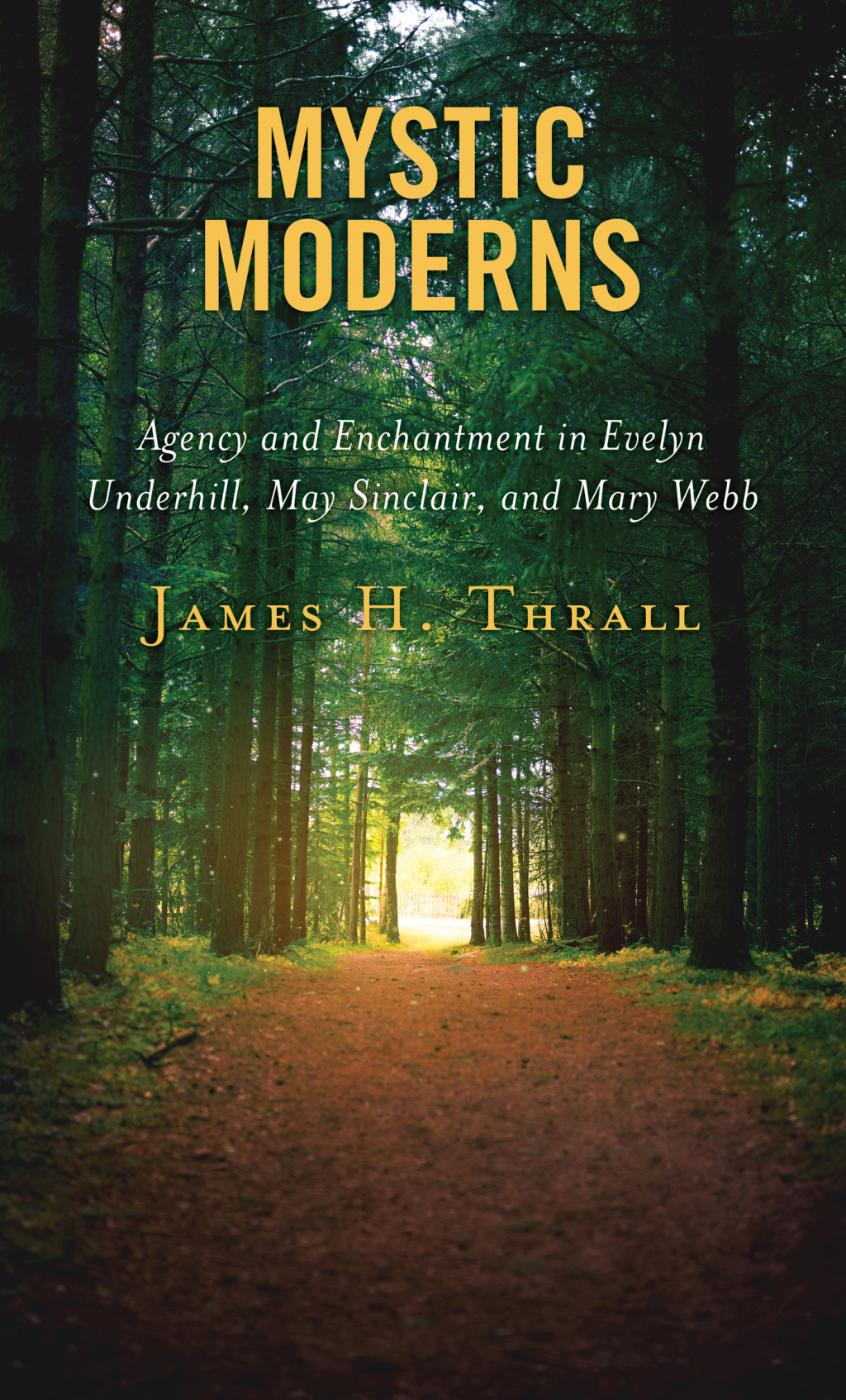 Mystic Moderns Agency and Enchantment in Evelyn Underhill, May Sinclair, and Mary Webb 1st Edition â€“ PDF/EPUB Version Downloadable