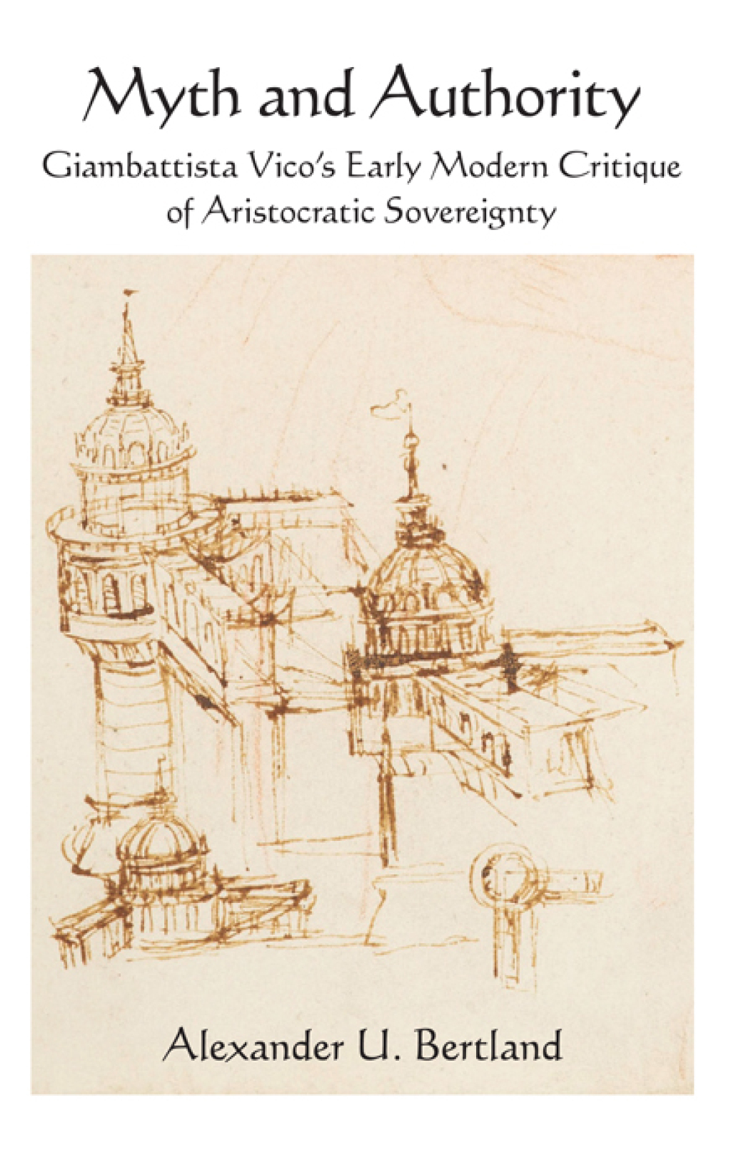 Myth and Authority Giambattista Vico's Early Modern Critique of Aristocratic Sovereignty  â€“ PDF/EPUB Version Downloadable