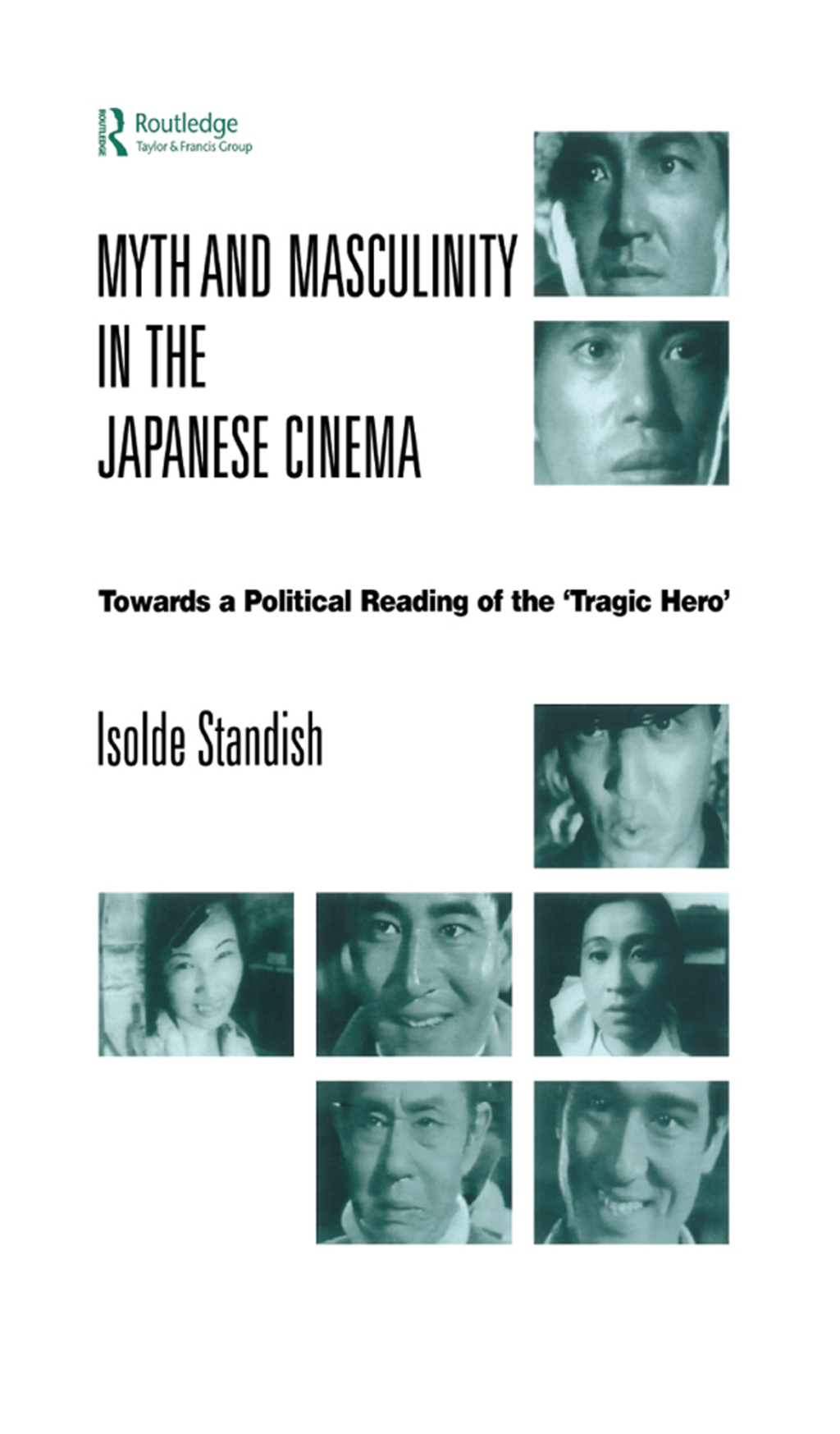 Myth and Masculinity in the Japanese Cinema Towards a Political Reading of the Tragic Hero 1st Edition â€“ PDF/EPUB Version Downloadable
