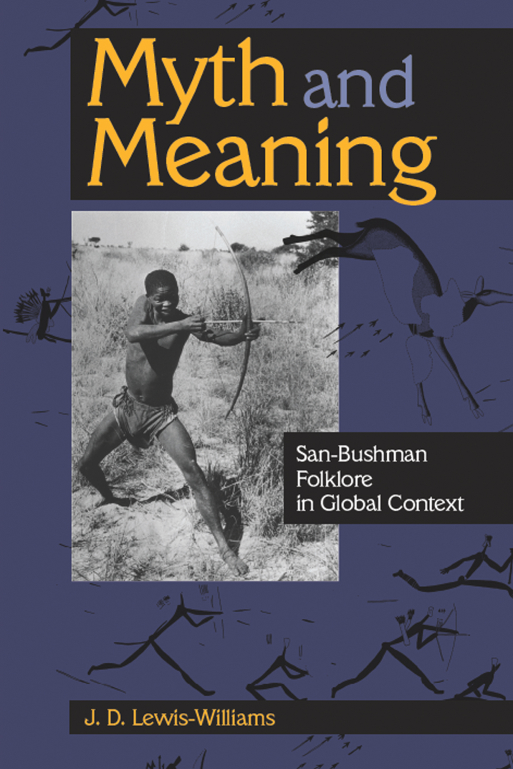 Myth and Meaning San-Bushman Folklore in Global Context 1st Edition â€“ PDF/EPUB Version Downloadable