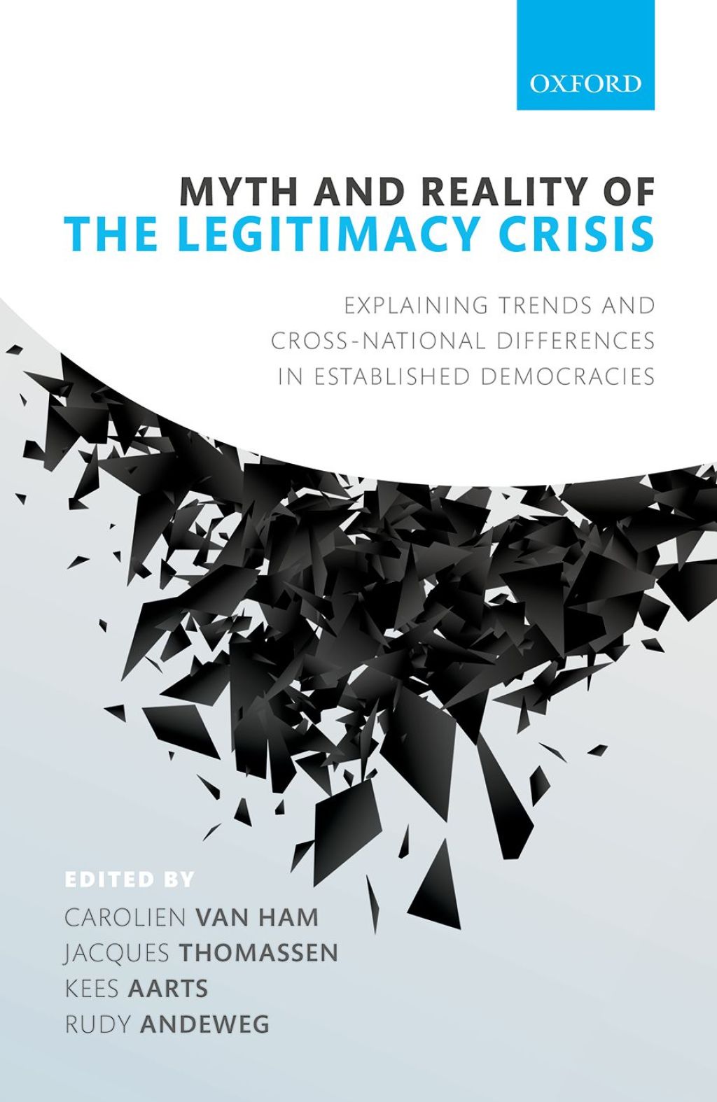 Myth and Reality of the Legitimacy Crisis Explaining Trends and Cross-National Differences in Established Democracies 1st Edition â€“ PDF/EPUB Version Downloadable