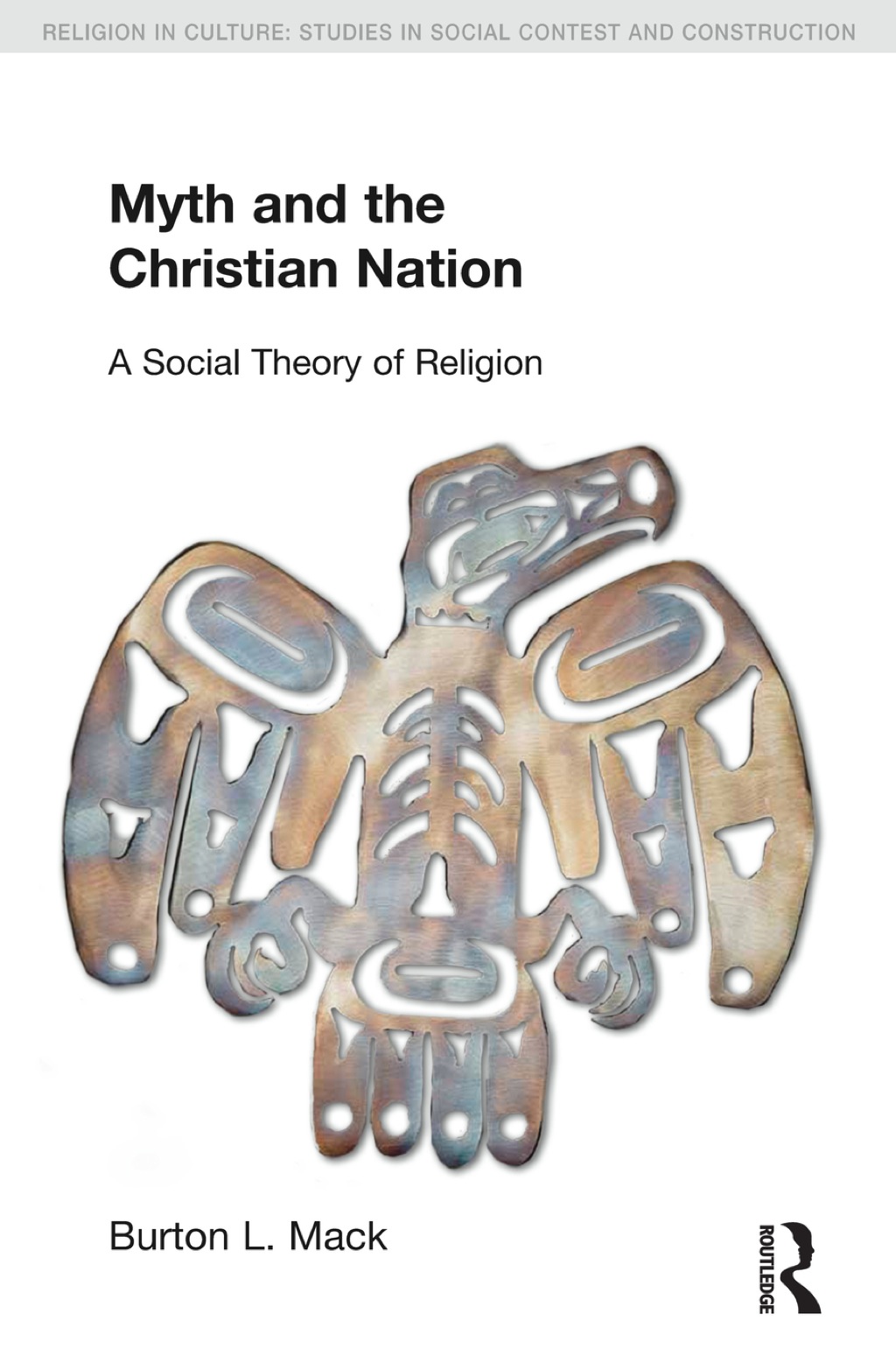 Myth and the Christian Nation A Social Theory of Religion 1st Edition â€“ PDF/EPUB Version Downloadable
